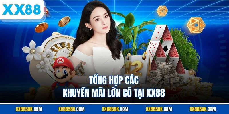 Tổng hợp các khuyến mãi lớn có tại XX88