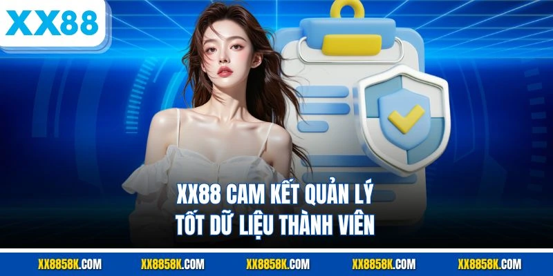 XX88 cam kết quản lý tốt dữ liệu thành viên